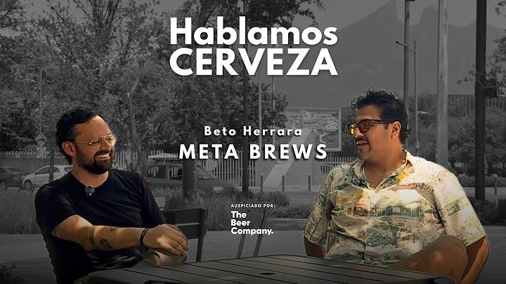 20 Metabrews x Beto Herrera - Hablamos cerveza